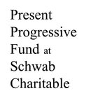 Present Progressive Fund at Schwab Charitable logo